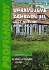 Upravujeme zahradu III.