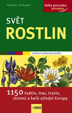 Svět rostlin - velký průvodce přírodou Svět rostlin - velký průvodce přírodou